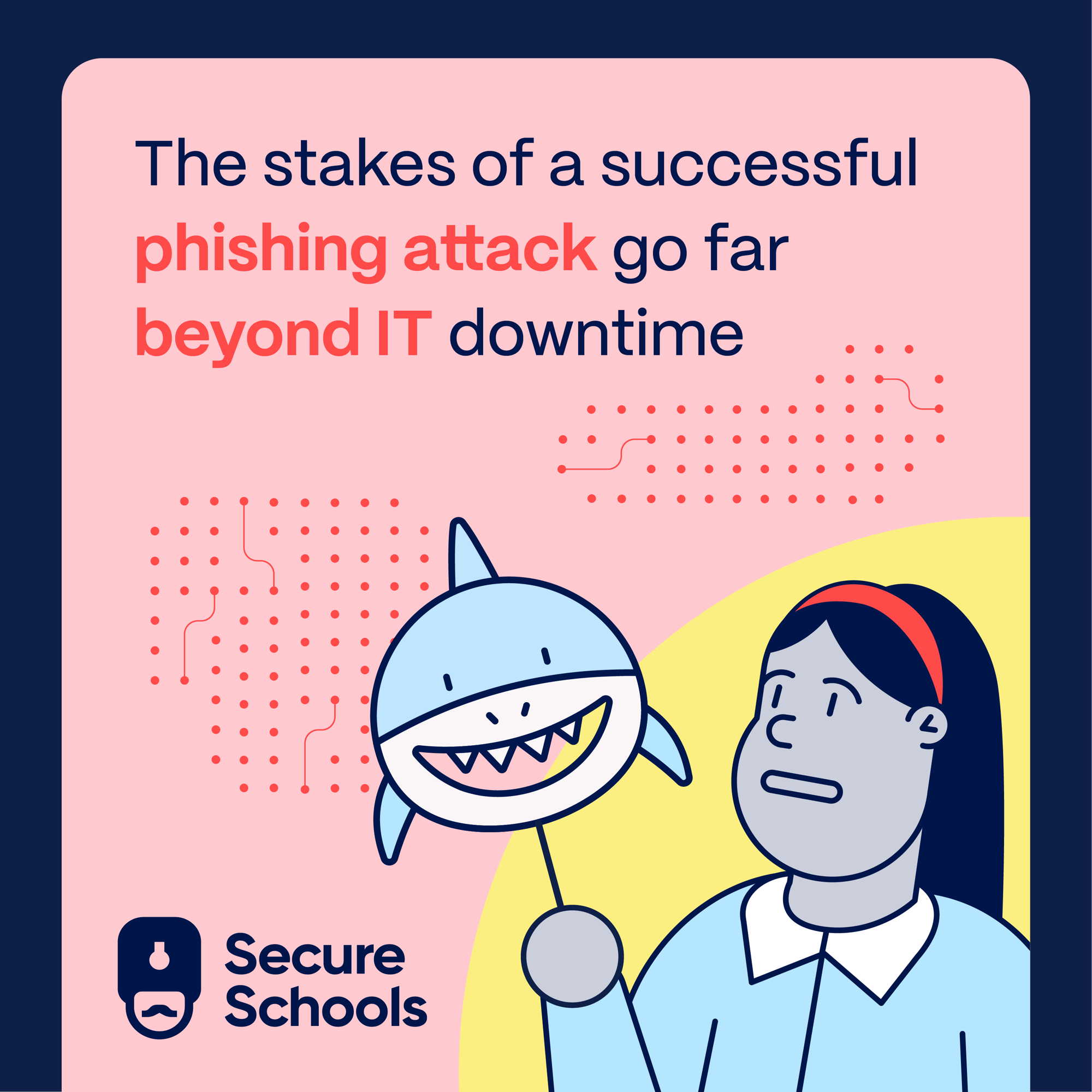 Secure Schools - Stakes of successful phishing attack graphic v1 (UK)_1