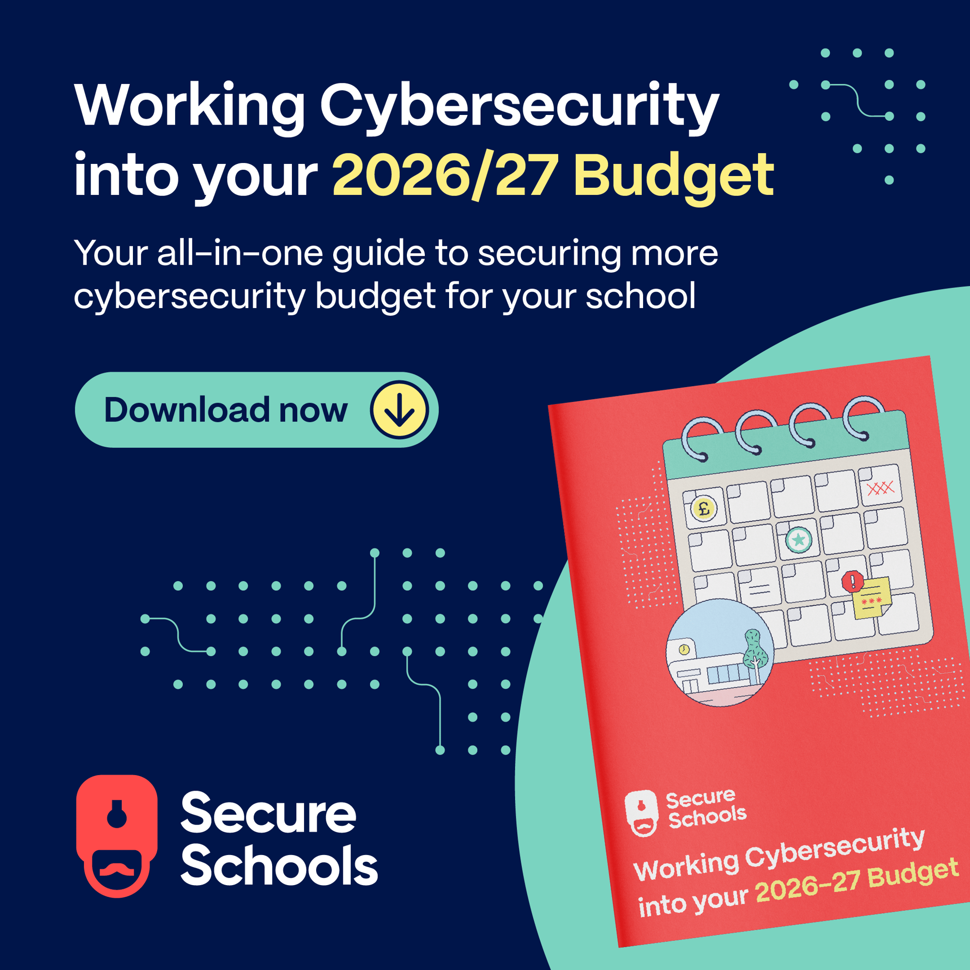 Secure Schools - Working Cybersecurity into your Budget A UK v1 Secure Schools - Working Cybersecurity into your Budget A UK v1