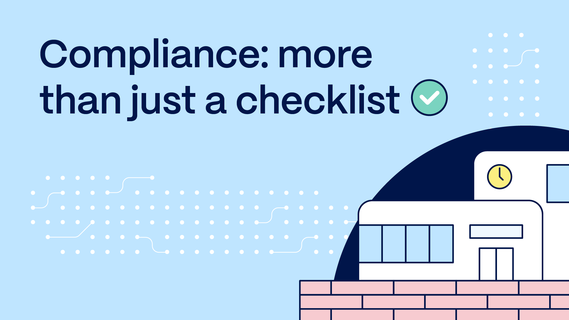 Illustration with the text 'Compliance: more than just a checklist' and a green checkmark, placed above a graphic of a school building.